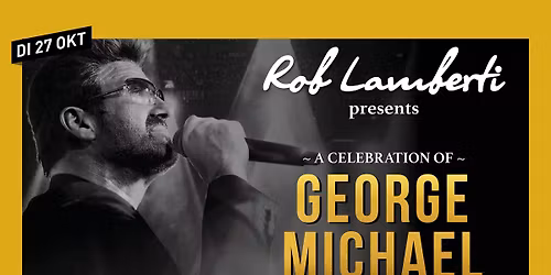 Rob Lamberti presents A Celebration of George Michael // 013 Tilburg — muziek in Tilburg